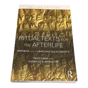 Ritual Texts For The Afterlife Graf Johnston PB Mythology Religion Routledge